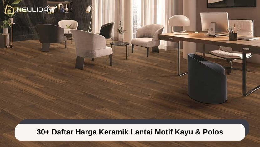 Daftar Harga Keramik Lantai Motif Kayu & Polos