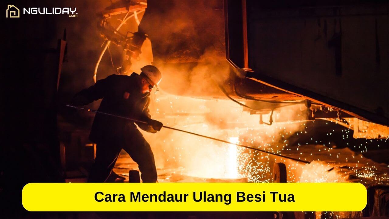 Cara Mendaur Ulang Besi Tua