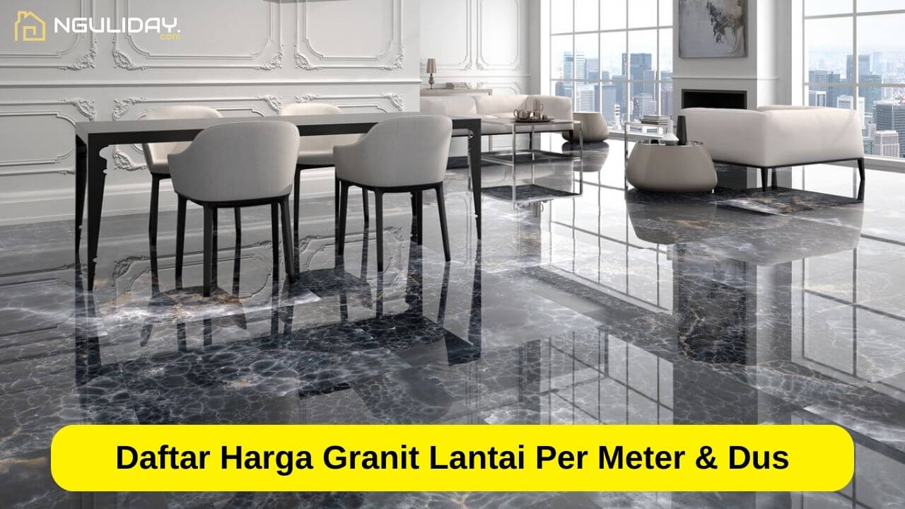 Daftar Harga Granit Lantai Per Meter & Dus