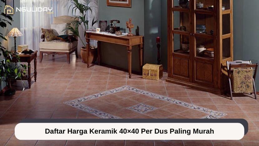 Daftar Harga Keramik 40×40