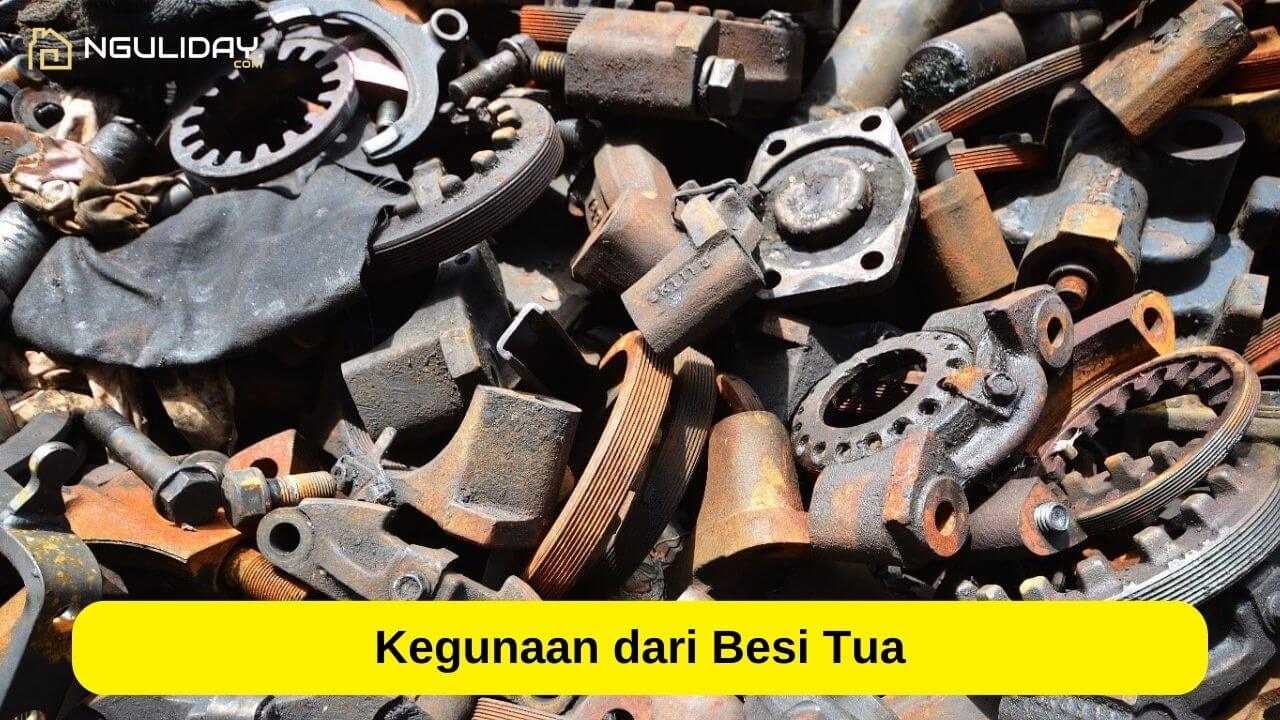 Kegunaan dari Besi Tua