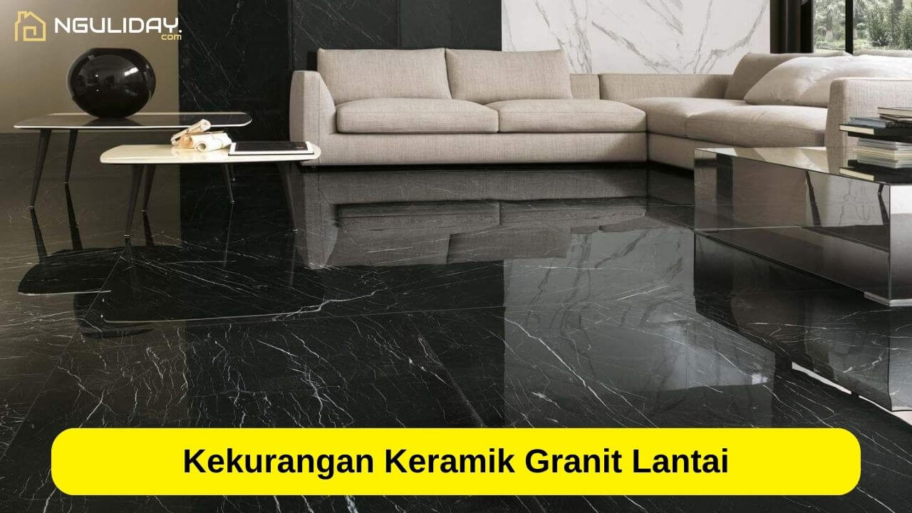 Kekurangan Keramik Granit Lantai