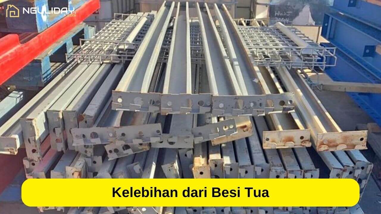 Kelebihan dari Besi Tua